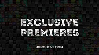 junoBeat EXCLUSIVE PREMIERES 2024-04-27