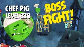 Boss Fight #22! Chef Pig Level 220 Walkthrough - Angry Birds Under Pigstruction