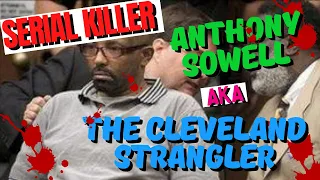 SERIAL KILLER ANTHONY SOWELL AKA THE CLEVELAND STRANGLER