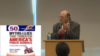 Dr. David C. Berliner - Myths & Lies that Threaten America's Public Schools