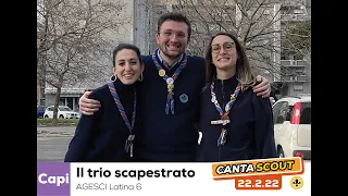 CANTASCOUT 22 🟪 Capi - Il trio scapestrato (AGESCI Latina 6)