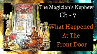 Ch - 7 | The Magician's Nephew | What Happened At The Front Door | Summary | HINDI | Narnia |