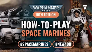 How to Play Space Marines in Warhammer 40K 10th Edition