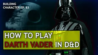 How to Play Darth Vader in Dungeons & Dragons (Star Wars Sith Build for D&D 5e)