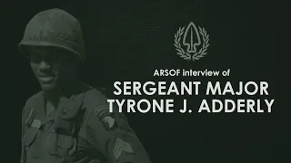 Compiled: ARSOF interview of SGM Tyrone J. Adderly