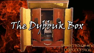 THE TRUE STORY OF THE DYBBUK BOX