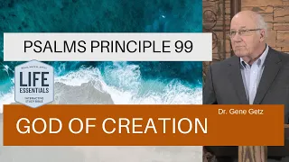 Psalms Principle 99: God of Creation (Psalm 104)