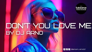 DJ Arno - Don't You Love Me