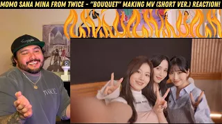 MOMO SANA MINA from TWICE - "Bouquet" Making MV (short ver.)  Reaction!