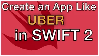 Swift Programming Tutorial: Create an App Like UBER- Part 1-Using Swift 2 Code