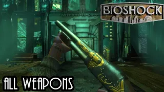 Bioshock | All Weapons