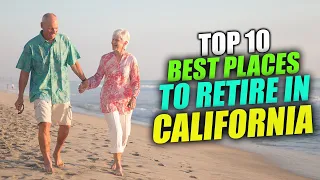 TOP 10 Best Places To Retire in California - Nowhere Diary