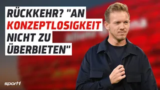 Nagelsmann-Rückkehr? "An Konzeptlosigkeit nicht zu überbieten"