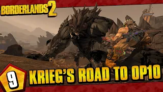 Borderlands 2 | Krieg's Road To OP10 | Episode #9