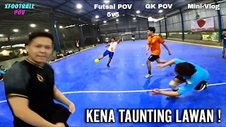 JADI KIPER DIAWAL, KENA TAUNT KIPER LAWAN!!! | FUTSAL POV 5V5 INDONESIA