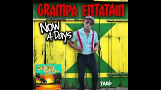 NOWADAYS - GRAMPA ENTATAIN (WHILE LIFE GOES ON RIDDIM