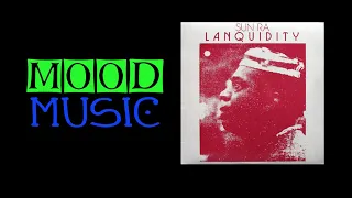 MOOD MUSIC — Sun Ra, "Lanquidity" (1978)