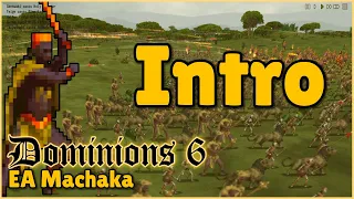 Intro, EA Machaka | Dominions 6 | Mu Plays