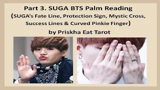 Suga BTS Palm Reading Part 3. Suga would be protected from scandal.