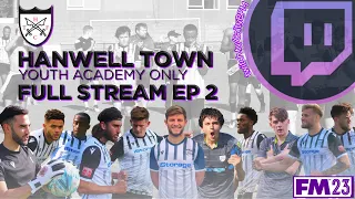 [FULL STREAM] Hanwell Town - Youth Academy Only FM23 #2