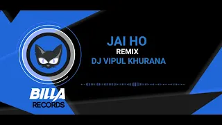 Jai Ho - Remix || Dj Vipul Khurana || Billa Records By Nish 🔥 2022