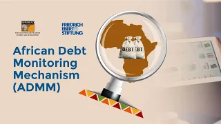 Establishing the African Debt Monitoring Mechanism (ADMM) and its merits to African economies