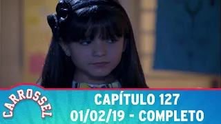 Carrossel | Capítulo 127 - 01/02/19, completo