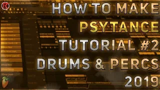 How To Make PsyTrance | FL Studio | 2019 [Part 2] (Drums & Percussion))