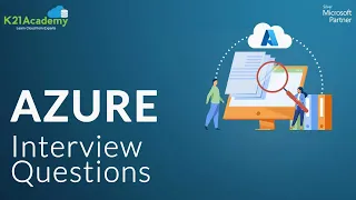 Top 15 Azure Interview Questions  and Answers | K21academy