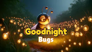 Goodnight Bugs :🌈 🌜Calming Bedtime Stories for babies and toddlers🌛✨Bugs in Buzzy Meadow