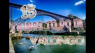 Top 15 Things To Do In Valongo, Portugal