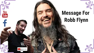 Message For Robb Flynn (Machine Head)