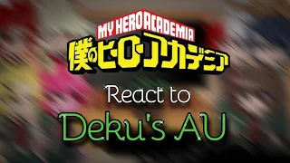 •BNHA react to Deku's AU•Song: Egoist/Flower•