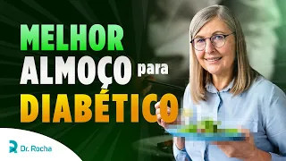 Os 5 Melhores Alimentos Para o Almoço do Diabético