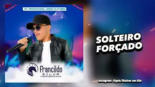 Solteiro Forçado - Francildo Silva e a Pisadinha do Vaqueiro