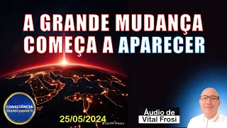 A Grande Mudança começa a Acontecer | Áudio Vital Frosi | Ascensão Espiritual | Transição Planetária