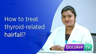 How to treat Thyroid-related Hair Fall? #AsktheDoctor