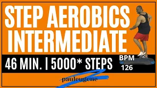 Step Aerobics Basic Intermediate | Cardio & Dance | 46 Minutes | BPM 126 | 5000 Steps
