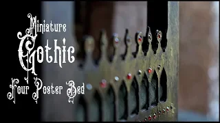 ⚒How to Make a Miniature Gothic Four Poster Bed⚒