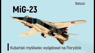 MiG-23 | Kubański myśliwiec wylądował na Florydzie