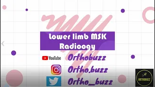 Lower Limb Musculoskeletal Radiology - Orthobuzz