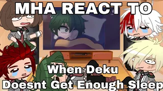 || MHA React To When Deku Doesn’t Get Enough Sleep || GCRV