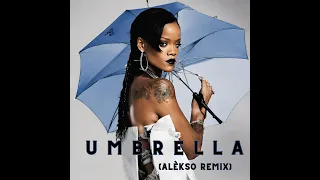 Rihanna - Umbrella (Alèkso Remix) [Tech-House]