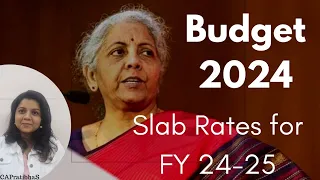 Budget 2024 - New Income Tax Slabs for FY 2024-25 & AY 2025-26