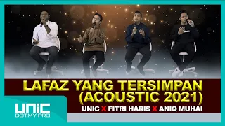 UNIC X FITRI HARIS X ANIQ MUHAI - LAFAZ YANG TERSIMPAN ( ACOUSTIC 2021 )