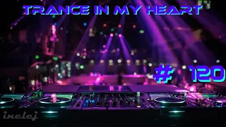 VOCAL TRANCE | PROGRESSIVE TRANCE | UPLIFTING TRANCE | INELEJ - Trance In My Heart # 120#progtrance