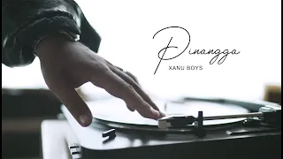 Pinangga - Xanu Boys (Official Music Video)