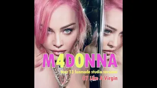 07 Like A Virgin (M4D0NNA 2023 Tour fanmade studio version)