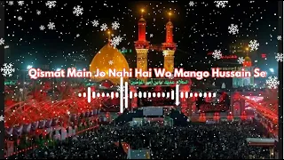 Qismat Main Jo Nahi Hai Wo Mango Hussain Se | Best Qasida | Slowed + Reverb