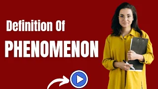 Definition of Phenomenon | What Is Phenomenon and Meaning Of Phenomenon